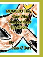 Moosco The Cow Who Jumped Over The Moon. 0464037565 Book Cover