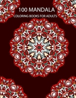 100 Mandala Coloring Books For adults: 100 Mandalas Coloring Book | Coloring Mandalas For Adults 100 Pages B08M7YVL75 Book Cover