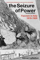 The Seizure of Power: Fascism in Italy, 1919-1929 0415553946 Book Cover