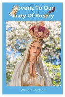 Novena To Our Lady Of Rosary: A Prayer For All The Time B0CTJS6ND3 Book Cover