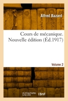 Cours de Mécanique. Volume 2. Nouvelle Édition 2418010805 Book Cover