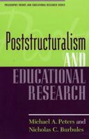 Poststructuralism and Educational Research (Philosophy, Theory, and Educational Research.) 0847691209 Book Cover