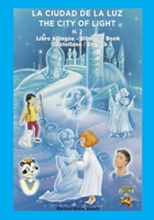 2. Bilingue. La Ciudad de la Luz / The City of Light: Libro bilingue Castellano/Inglés (Colección Chatipan / Chatipan Collection) 1079982531 Book Cover
