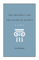 The Argument and the Action of Plato's Laws 0226776980 Book Cover