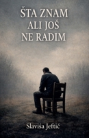 Sta znam ali jos ne radim (Kako Sam Odrastao) (Bosnian Edition) B0GHZGQXTN Book Cover