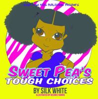 Sweet Pea's Tough Choices 0996060928 Book Cover