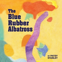 The Blue Rubber Albatross 1736946056 Book Cover
