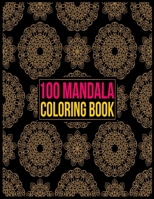 100 Mandala Coloring Book: An Adult, Kids, Girl Coloring Book with Fun, Easy, and Relaxing Coloring Pages 1670692574 Book Cover