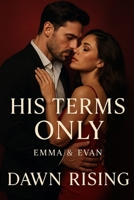His Terms Only B0FVVYG5T2 Book Cover