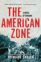 The American Zone: A Novel of Panama 1777941229 Book Cover