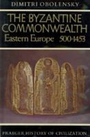The Byzantine Commonwealth: Eastern Europe 500-1453 0913836982 Book Cover