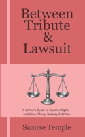 Between Tribute & Lawsuit 1067373861 Book Cover