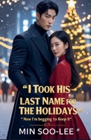 I Took His Last Name for the Holidays B0FMBVH3D4 Book Cover