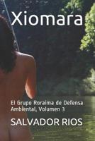 Xiomara : El Grupo Roraima de Defensa Ambiental, Volumen 3 171792302X Book Cover