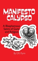 Manifesto Calypso: A Comic Satire of Religion and Guns B0C5PRL4PD Book Cover