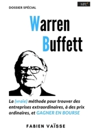 Warren Buffett, la (vraie) m�thode, pour trouver des entreprises extraordinaires � des prix ordinaires: ... Et gagner en bourse 1661876935 Book Cover