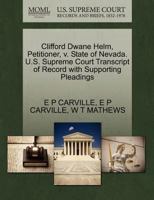 Clifford Dwane Helm, Petitioner, v. State of Nevada. U.S. Supreme Court Transcript of Record with Supporting Pleadings 1270381466 Book Cover