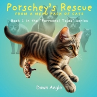 Porschey's Rescue from a Mean Pack of Cats ("Purrsonal Tales") B0DMLZCF8Y Book Cover