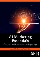 AI Marketing Essentials: Concepts and Practice for the Digital Age 1032812311 Book Cover