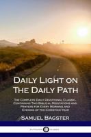 Daily Light on the Daily Path: The Classic Devotional Book For Every Morning and Evening in the Very Words of Scripture 1577486692 Book Cover