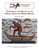 Technology and Society in the Ancient Greek and Roman Worlds 0872292010 Book Cover