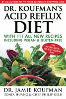 Dr. Koufman's Acid Reflux Diet: With 111 All New Recipes Including Vegan  Gluten-Free: The Never-need-to-diet-again Diet 1940561035 Book Cover