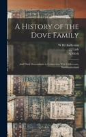 A History of the Dove Family: And Their Descendants in Connection With Cullercoats, Northumberland 1016040857 Book Cover