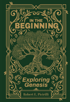 In the Beginning: Exploring Genesis 1614842140 Book Cover