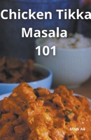 Chicken Tikka Masala 101 B0CQRZZ1MV Book Cover
