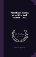 Valentine's Manual of Old New York Volume Yr.1922 1346789878 Book Cover