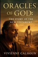 Oracles of God: The Story of the New Testament: With Iain Glen, Exploring the Creation of Christian Scripture and the Legacy of the Apostle Paul and Key Figures B0FQCN4G44 Book Cover