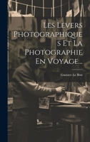 Les Levers Photographiques Et La Photographie En Voyage (A0/00d.1889) 2012577091 Book Cover