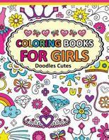 Coloring Book for Girls Doodle Cutes: The Really Best Relaxing Colouring Book For Girls 2017 (Cute, Animal, Dog, Cat, Elephant, Rabbit, Owls, Bears, Kids Coloring Books Ages 2-4, 4-8, 9-12) 1541339495 Book Cover