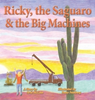 Ricky, the Saguaro & the Big Machines 1956661271 Book Cover