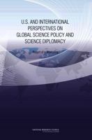 U.S. and International Perspectives on Global Science Policy and Science Diplomacy: Report of a Workshop 0309224381 Book Cover