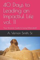 40 Days to Leading an Impactful Life vol. 11: Your Personal Guide to Living Motivated! 1728808324 Book Cover