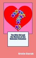 The Whiz Kid and the Mystery of the Unknown Valentine 1533426023 Book Cover