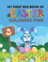 My First Big Book of Easter Coloring Fun!: Perfect Easter Coloring Book for Toddlers, Easter Animals Coloring Book For kids. B08XLGGB59 Book Cover