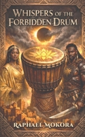 WHISPERS OF THE FORBIDDEN DRUM (BOOK 1): The Meeting & Forbidden Love B0GG7KWYV3 Book Cover