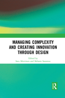 Managing Complexity and Creating Innovation through Design 1032093307 Book Cover