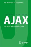 AJAX - Geschichte, Technologie, Zukunft (Informatik Im Fokus) 3540731121 Book Cover