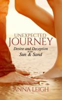Unexpected Journey: Desire and Deception in the Sun & Sand 1733180745 Book Cover
