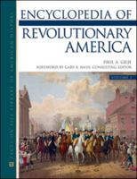 Encyclopedia of Revolutionary America, 3-Volume Set 0816065055 Book Cover