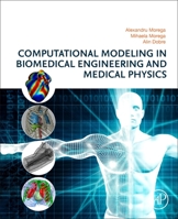 Computational Modeling in Biomedical Engineering and Medical Physics 0128178973 Book Cover