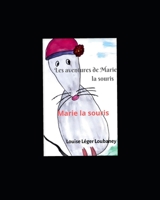 LES AVENTURES DE MARIE LA SOURIS: Marie la souris B0863SB1FK Book Cover