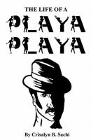 The Life Of A Playa Playa 1441471758 Book Cover