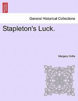 Stapleton's Luck. 1241194602 Book Cover