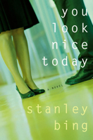 You Look Nice Today: A Novel 1582342806 Book Cover