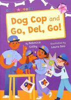 Dog Cop and Go, Del, Go! 1848869711 Book Cover