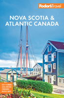 Fodor's Nova Scotia & Atlantic Canada: With New Brunswick, Prince Edward Island & Newfoundland 1640971319 Book Cover
